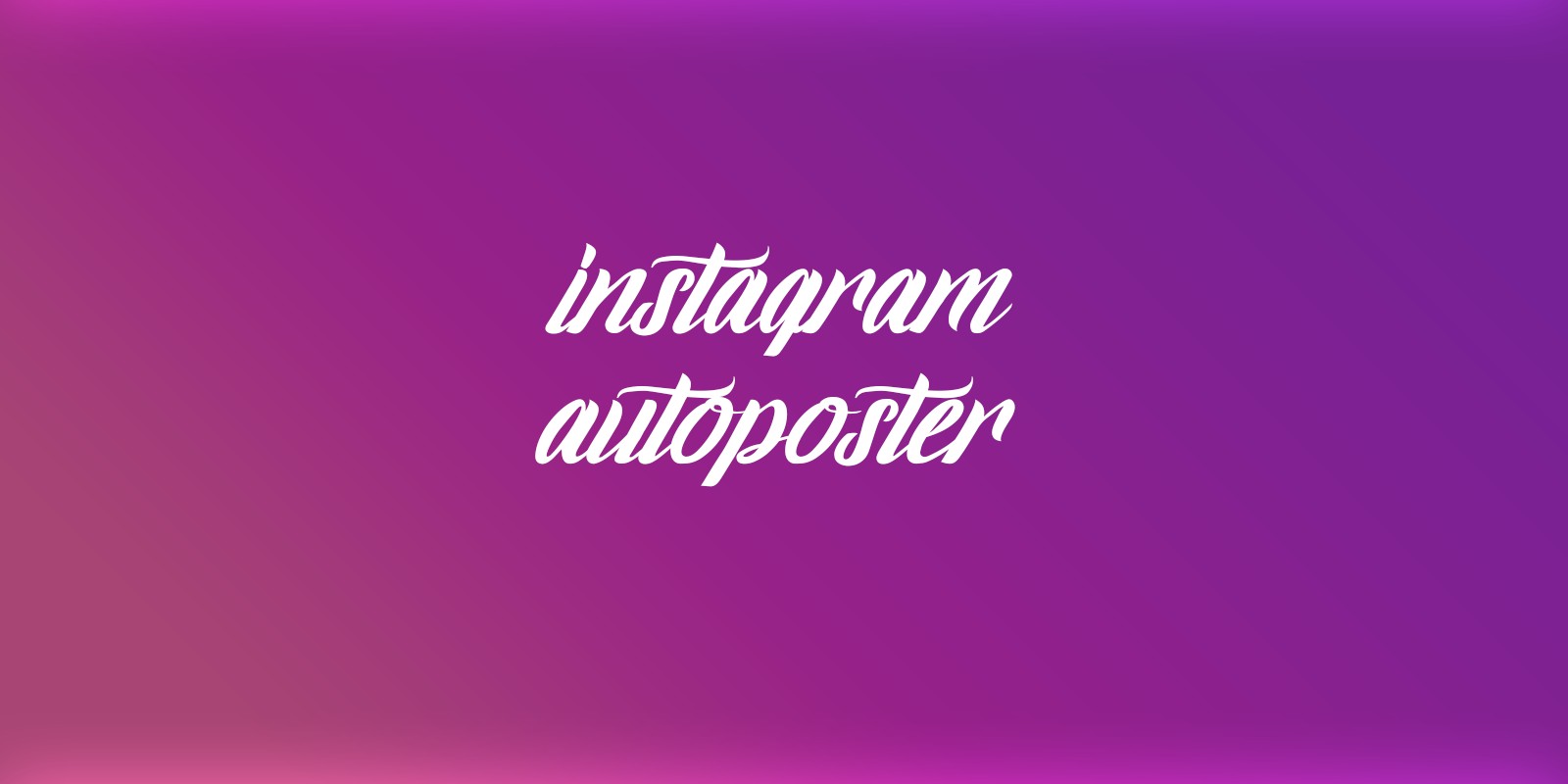 Instagram Auto Poster