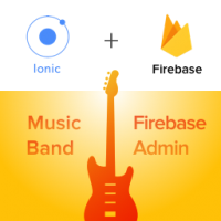 Music Band Firebase Admin - Ionic Admin App UI