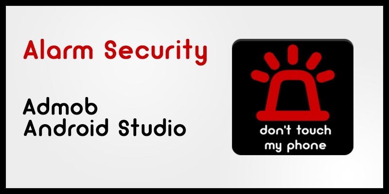 Anti-Theft Alarm Security - Android Source Code