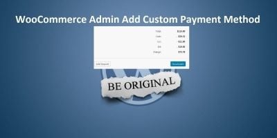 WooCommerce Admin Add Custom Payment Method