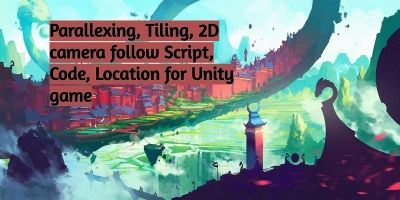Unity Game 2D Parallaxing - 3 Scripts