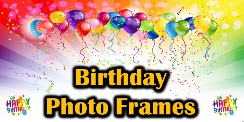 Happy Birthday Photo Frame Photo Maker Android 