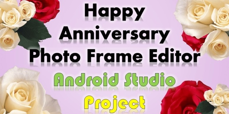 Anniversary Photo Frames Editor Android Studio 