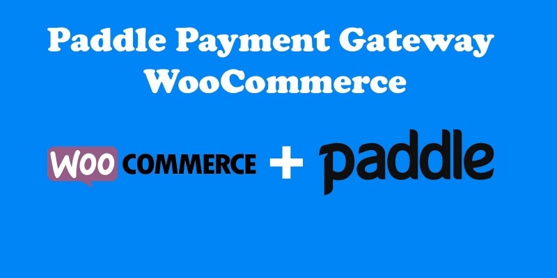 Paddle Payment Gateway For WooCommerce WordPress