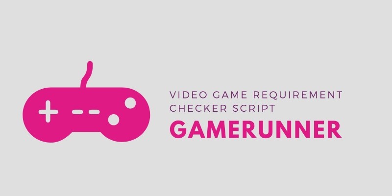 GameRunner – Video Game Requirement Checker