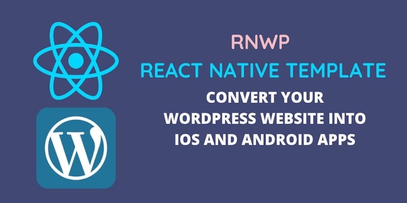 RNWP React Native Template For WordPress Sites