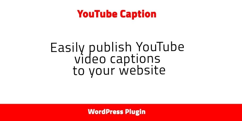 ​YT Captions - WordPress Plugin