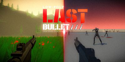 Last Bullet – 3D First-Person Shooter Unity
