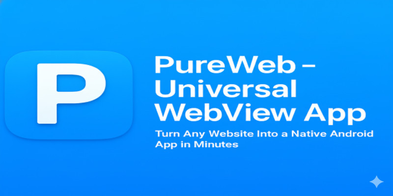 PureWeb - Universal Android WebView App