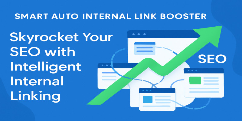 Smart Auto Internal Link Booster – WP Plugin